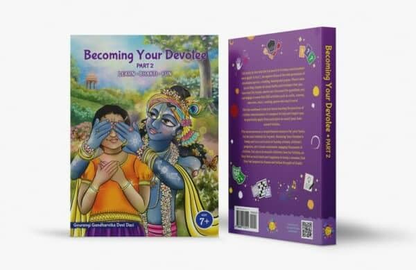 Becoming Your Devotee Part 2 by Gourangi Gandhavika Devi Dasi