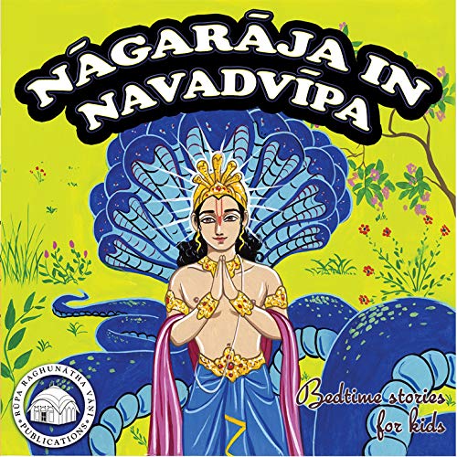Nagaraja In Navadvipa: A Bedtime Story Book - Matchless Gifts