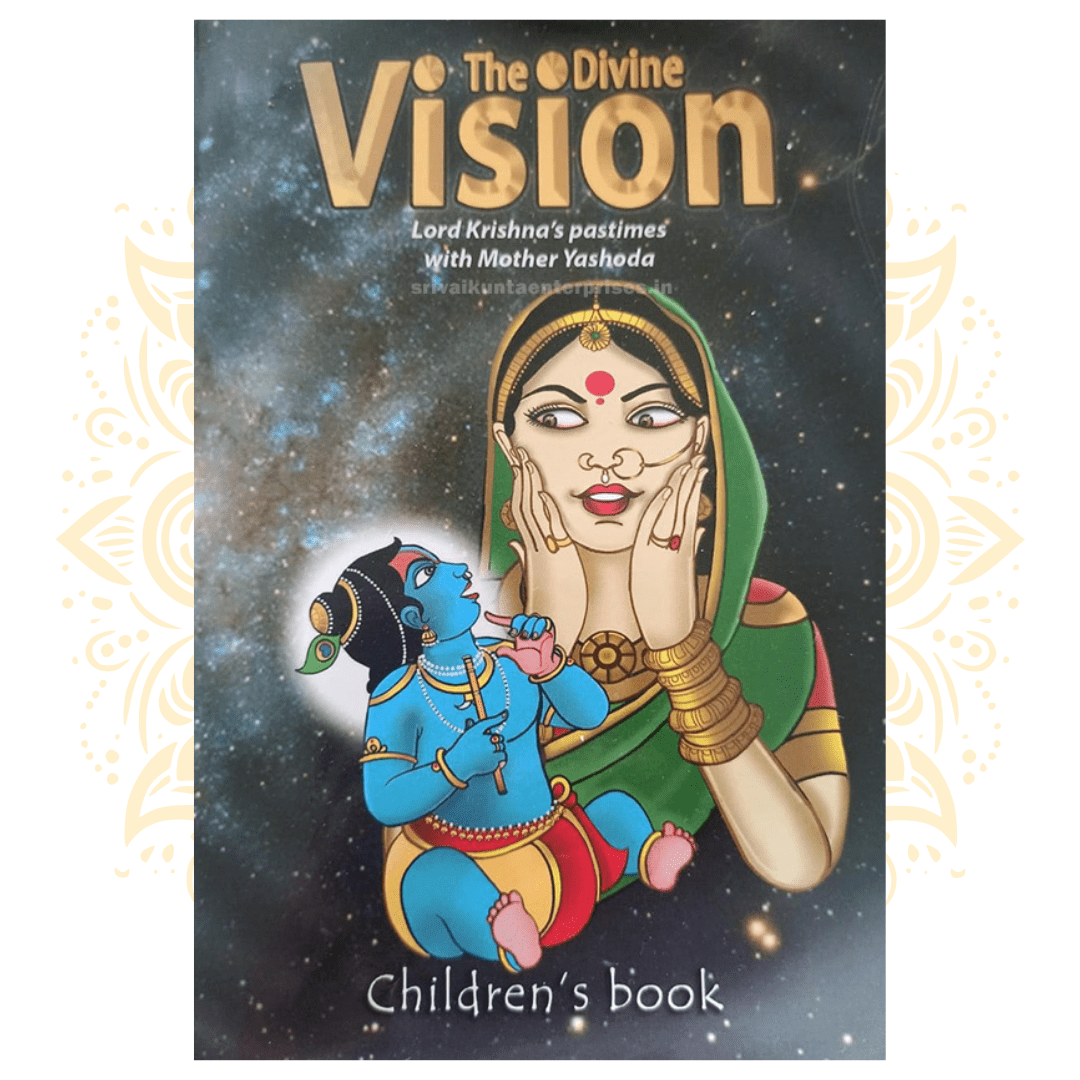 The Divine Vision: Lord Krishna's Pastimes w/ Mother Yashoda - A Children's Book - Matchless Gifts